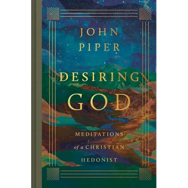 Desiring God: Meditations of a Christian Hedonist (Revised Edition)
