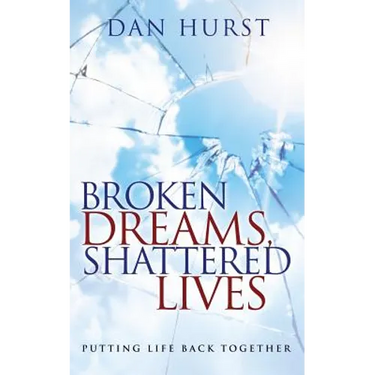 Broken Dreams, Shattered Lives: Putting Life Back Together