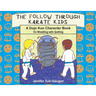 The Follow Through Karate Kids: A Dojo Kun Character Book on Wrestling with Quitting