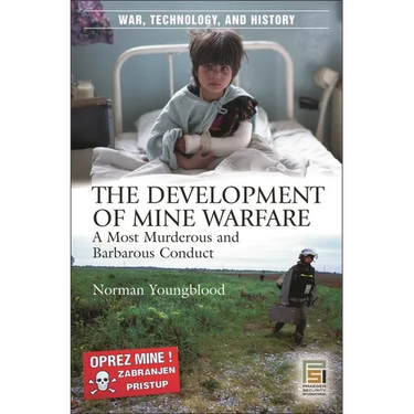 The Development of Mine Warfare: A Most Murderous and Barbarous Conduct