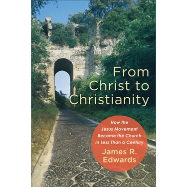 From Christ to Christianity: How the Jesus Movement Became the Church in Less Than a Century