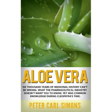 Aloe Vera: Six thousand years of medicinal history can't be wrong. What the pharmaceutical industry doesn't want you to know, yet was common knowledge