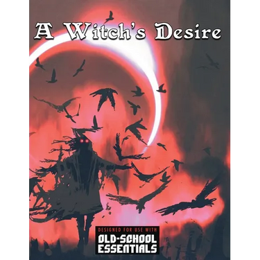 A Witch's Desire: For Old-School Essentials