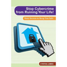 Stop Cyber Crime from Ruining Your Life!: Sixty Secrets to Keep You Safe