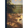 Dr. Samuel Fuller: of the Mayflower (1620), the Pioneer Physician