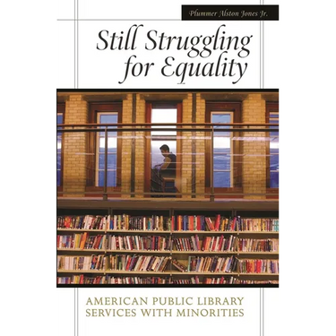 Still Struggling for Equality: American Public Library Services with Minorities