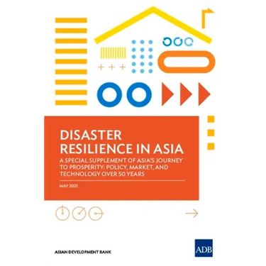 Disaster Resilience in Asia--A Special Supplement of Asia's Journey to Prosperity: Policy, Market, and Technology Over 50 Years