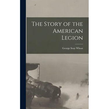 The Story of the American Legion