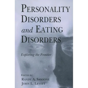 Personality Disorders and Eating Disorders: Exploring the Frontier