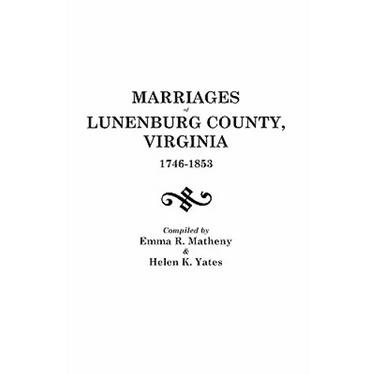 Marriages of Lunenburg County, Virginia, 1746-1853