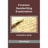 Forensic Handwriting Examination: A Definitive Guide