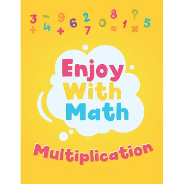 Enjoy with math multiplication: Education Book for multiplication 1-9 Age 6-8 years