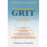 The Power of Grit in the Classroom, School and Community: Developing Perseverance, a Passion to Meet Short-Term and Long-Term Goals, Building a Positi