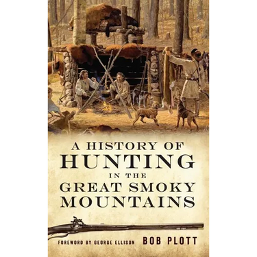 A History of Hunting in the Great Smoky Mountains