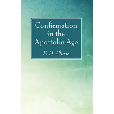 Confirmation in the Apostolic Age