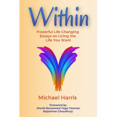 Within: Powerful Life Changing Essays on Living the Life You Want
