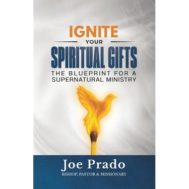 Ignite Your Spiritual Gifts: The Blueprint for a Supernatural Ministry