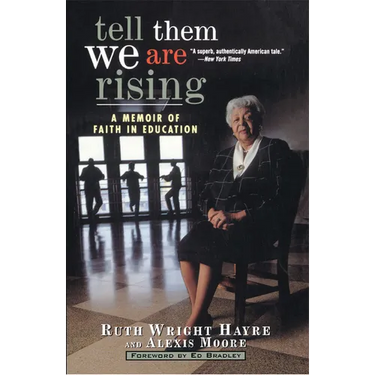 Tell Them We Are Rising: A Memoir of Faith in Education