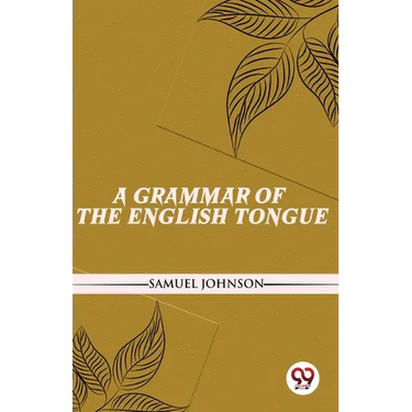 A Grammar Of The English Tongue