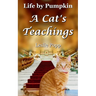 Life by Pumpkin: A Cat's Teachings