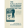 The Collapse of the German War Economy, 1944-1945: Allied Air Power and the German National Railway