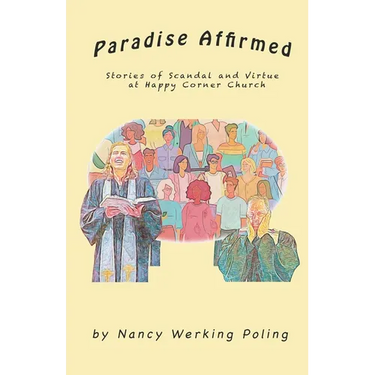 Paradise Affirmed: Stories of Virtue and Scandal at Happy Corner Church
