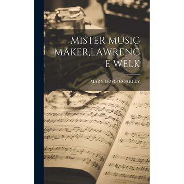 Mister Music Maker, Lawrence Welk