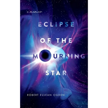 Eclipse of the Mourning Star: A Memoir