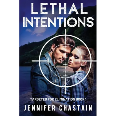Lethal Intentions: Targeted for Elimination: Book 1
