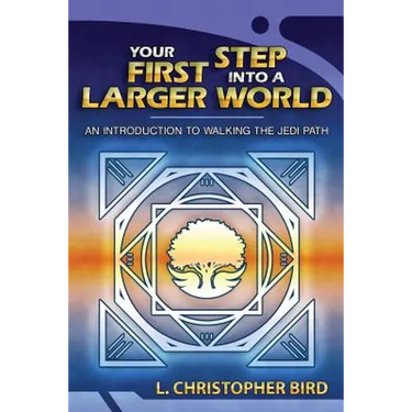 Your First Step Into a Larger World: An Introduction to Walking the Jedi Path
