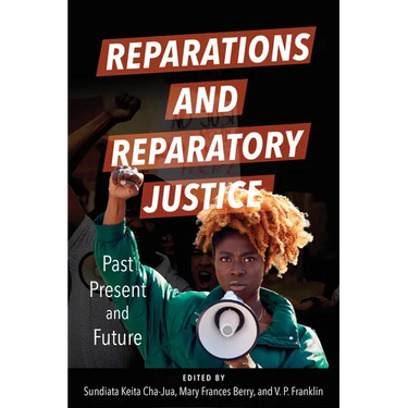 Reparations and Reparatory Justice: Past, Present, and Future
