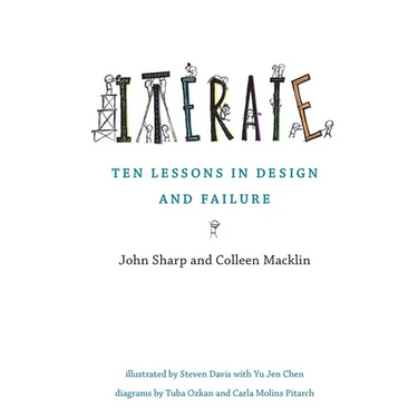 Iterate: Ten Lessons in Design and Failure