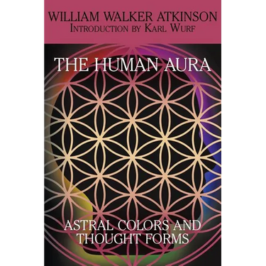 The Human Aura: Astral Colors and Thought Forms