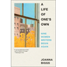 A Life of One's Own: Nine Women Writers Begin Again
