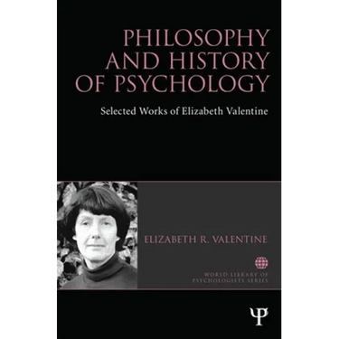 Philosophy and History of Psychology: Selected Works of Elizabeth Valentine
