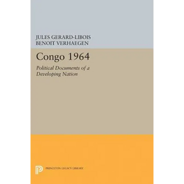 Congo 1964: Political Documents of a Developing Nation