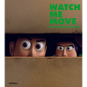Watch Me Move: The Animation Show