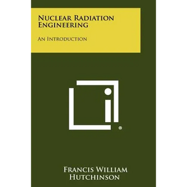 Nuclear Radiation Engineering: An Introduction