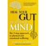 Heal Your Gut, Heal Your Mind: The 3-step approach to physical and emotional wellbeing