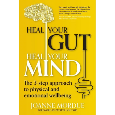 Heal Your Gut, Heal Your Mind: The 3-step approach to physical and emotional wellbeing