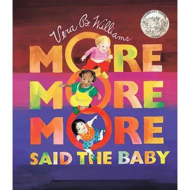 More More More, Said the Baby: A Caldecott Honor Award Winner