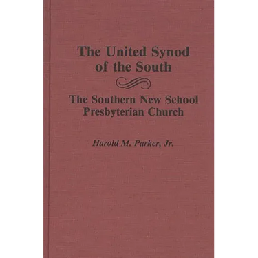 The United Synod of the South: The Southern New School Presbyterian Church