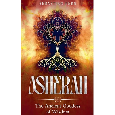 Asherah: The Ancient Goddess of Wisdom