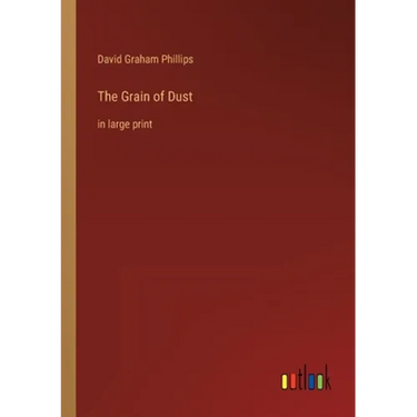 The Grain of Dust: in large print