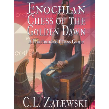 Enochian Chess of the Golden Dawn: A Four-Handed Chess Game