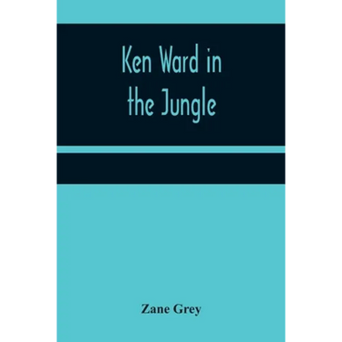 Ken Ward in the Jungle