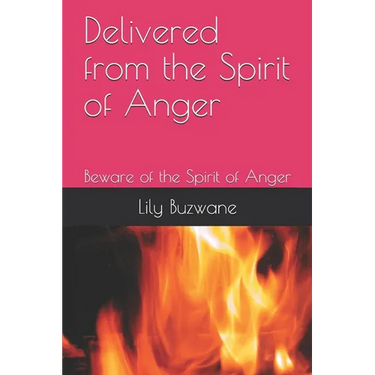 Delivered from the Spirit of Anger: Beware of the Spirit of Anger