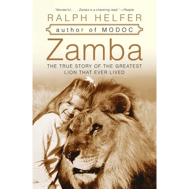 Zamba: The True Story of the Greatest Lion That Ever Lived