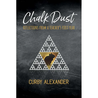 Chalk Dust: Reflections from a Teacher's First Year