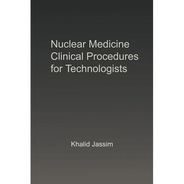 Nuclear Medicine Clinical Procedures for Technologists